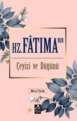 Hz. Fatıma`nın Çeyizi ve Düğünü - 1