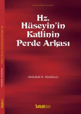 Hz. Hüseyin`in Katlinin Perde Arkası - 1