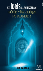 HZ. İdris Aleyhisselam Göğe Yükseltilen Peygamber - Onur Kitap