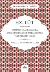 Hz. Lut Aleyhisselam - Sapkınlık ve Ahlaksızlığa Karşı Mücadelesi ve Zalimlere İnen Yüce Allah`ın Cezası - Ravza Yayınları