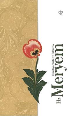 Hz. Meryem - Hıristiyanlıkta ve İslam’da - 1