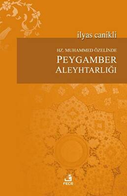 Hz. Muhammed Özelinde Peygamber Aleyhtarlığı - 1