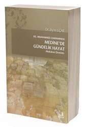 Hz. Muhammed Zamanında Medine`de Gündelik Hayat - Fecr Yayınları