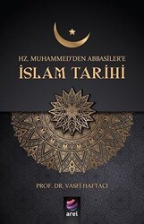 Hz Muhammed`den Abbasiler`e İslam Tarihi - Arel Kitap