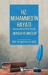 Hz. Muhammed`in Hayatı Dersler ve İbretler - Beka Yayınları