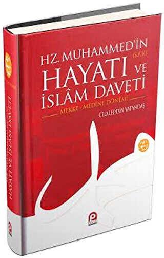 Hz. Muhammedin Hayatı Ve İslam Daveti : Mekke - Medine Dönemi ...