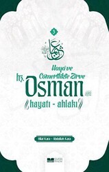 Hz. Osman: Hayatı ve Ahlakı - Haya ve Cömertlikte Zirve - 1