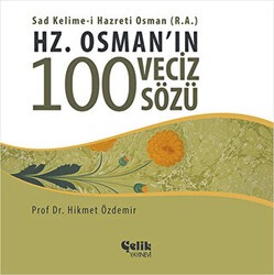 Hz. Osman`ın 100 Veciz Sözü - Çelik Yayınevi