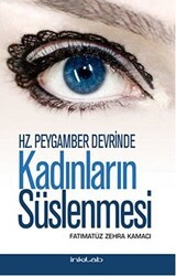 Hz. Peygamber Devrinde Kadınların Süslenmesi - İnkılab Yayınları