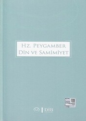 Hz. Peygamber Din ve Samimiyet - Diyanet İşleri Başkanlığı