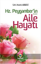 Hz. Peygamber sav’in Aile Hayatı - Kayıhan Yayınları
