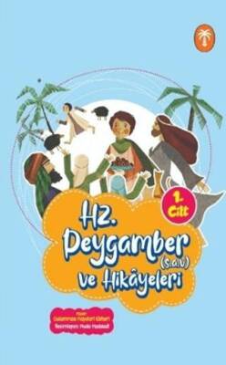 Hz. Peygamber ve Hikâyeleri 1. Cilt - 1