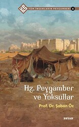 Hz. Peygamber ve Yoksullar - Tüm İnsanların Peygamberi 6 - Beyan Yayınları