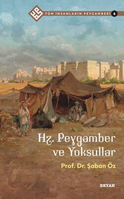 Hz. Peygamber ve Yoksullar - Tüm İnsanların Peygamberi 6 - 1