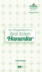 Hz. Peygamber`e Biat Eden Hanımlar - Siyer Yayınları