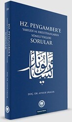 Hz. Peygamber`e Yahudi ve Hristiyanların Yönelttikleri Sorular - Marmara Üniversitesi İlahiyat Fakültesi Vakfı