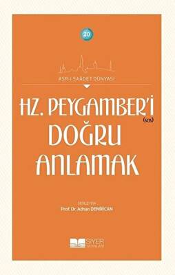 Hz. Peygamber’i Doğru Anlamak - 1