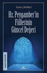 Hz. Peygamber’in Fiillerinin Güncel Değeri - Ensar Neşriyat