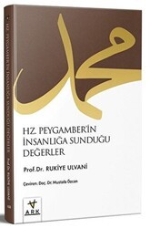 Hz. Peygamberin İnsanlığa Sunduğu Değerler - Ark Kitapları