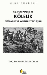 Hz. Peygamber’in Kölelik Sistemine ve Kölelere Yaklaşımı - Çıra Yayınları