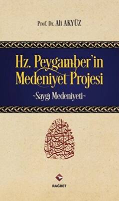 Hz. Peygamber`in Medeniyet Projesi - 1