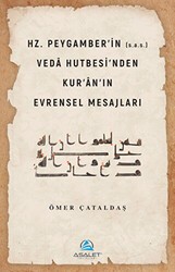 Hz. Peygamber`in s.a.s. Veda Hutbesi`nden Kur`an`ın Evrensel Mesajları - Asalet Yayınları