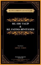 Hz. Peygamber’in Savunucuları Hz. Ebu Talip & Hz. Fatıma Binti Esed - İmam Rıza Dergahı Yayınları