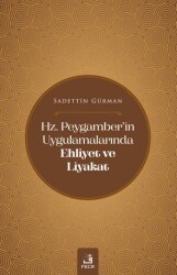 Hz. Peygamber`in Uygulamalarında Ehliyet ve Liyakat - Fecr Yayınları