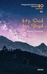 Hz. Said bin Zeyd - Peygamberimiz`in İzinde 40 Sahabi-10 - Beyan Yayınları