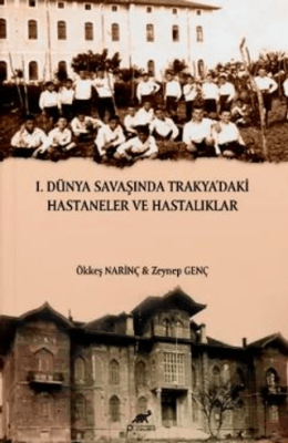 I. Dünya Savaşında Trakya’daki Hastaneler ve Hastalıklar - 1