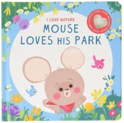 I Love Nature: Mouse Loves His Park - Yoyo Books
