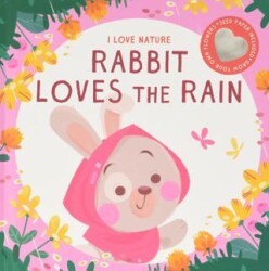 I Love Nature: Rabbit Loves the Rain - Yoyo Books
