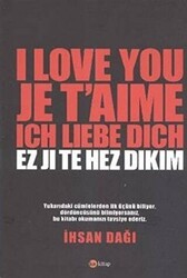 I Love You Je T`aime Ich Liebe Dich Ez Ji Te Hez Dıkım - Ka Kitap