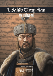 I. Sahip Giray Han ve Dönemi - Efe Akademi Yayınları