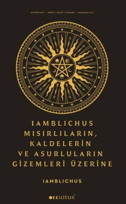Iamblichus - Mısırlıların, Kaldelerin ve Asurluların Gizemleri Üzerine - 1
