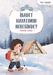 İbadet Hayatımın Neresinde? - Nesil Çocuk Yayınları
