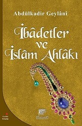 İbadetler ve İslam Ahlakı - Gelenek Yayıncılık