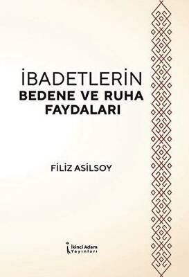 İbadetlerin Bedene ve Ruha Faydaları - 1