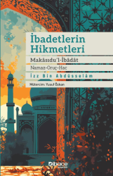 İbadetlerin Hikmetleri - Makasidu’l İbadat Namaz - Oruç - Hac - Dibace Yayınları