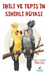 İbili ve Tepiş’in Sihirli Rüyası - Ludena Çocuk Yayınları