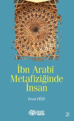 İbn Arabi Metafiziğinde İnsan - 1