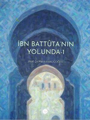 İbn Battuta’nın Yolunda - 1 - 1
