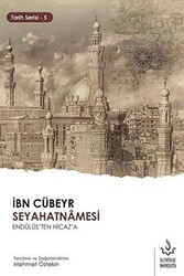 İbn Cübeyr Seyahatnamesi Endülüs`ten Hicaz`a - Nizamiye Akademi Yayınları