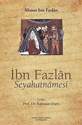 İbn Fazlan Seyahatnamesi - Tarih Encümeni Yayınları