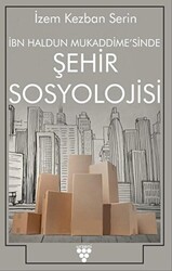 İbn Haldun Mukaddime`sinde Şehir Sosyolojisi - 1