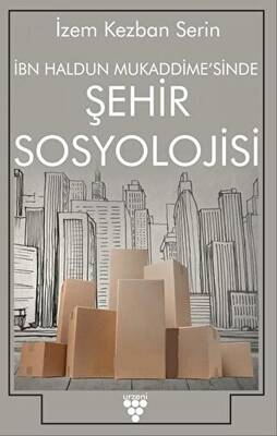 İbn Haldun Mukaddime`sinde Şehir Sosyolojisi - 1