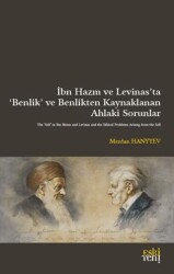 İbn Hazm ve Levinas’ta ‘Benlik’ ve Benlikten Kaynaklanan  Ahlaki Sorunlar - Eski Yeni Yayınları