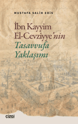 İbn Kayyim El Cevziyye’nin Tasavvufa Yaklaşımı - Çizgi Kitabevi Yayınları