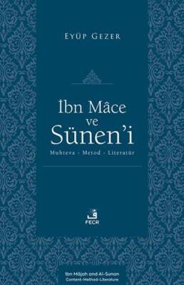 İbn Mâce ve Sünen’i -Muhteva-Metod-Literatür- - 1