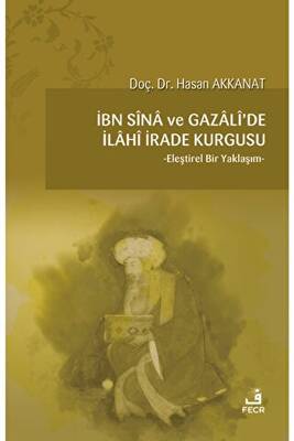 İbn Sina ve Gazali`de İlahi İrade Kurgusu - 1